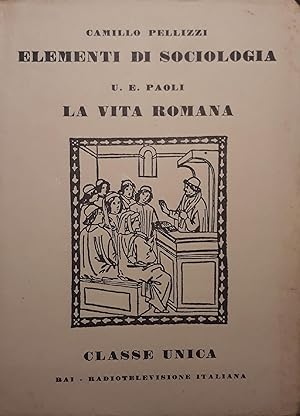 Image du vendeur pour Elementi di sociologia; La vita romana mis en vente par librisaggi
