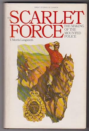 THE SCARLET FORCE - The Making of the Mounted Police