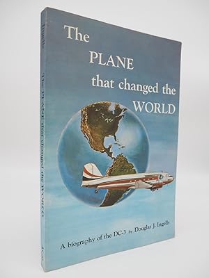 Bild des Verkufers fr The Plane that changed the World. A biography of the DC-3. zum Verkauf von ROBIN SUMMERS BOOKS LTD