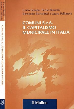 Image du vendeur pour Comuni S.p.a. - Il capitalismo municipale in Italia mis en vente par Biblioteca di Babele