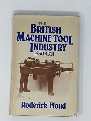 Seller image for The British Machine Tool Industry, 1850-1914. for sale by ROBIN SUMMERS BOOKS LTD