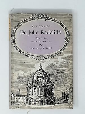 Seller image for The Life of Dr. John Radcliffe, 1652-1714: Benefactor of the University of Oxford. for sale by ROBIN SUMMERS BOOKS LTD