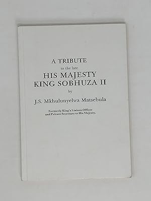 Seller image for A Tribute to His Majesty King Sobhuza II. for sale by ROBIN SUMMERS BOOKS LTD