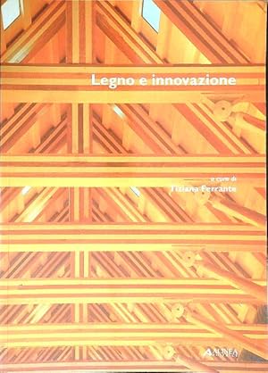 Bild des Verkufers fr Legno e innovazione zum Verkauf von Librodifaccia