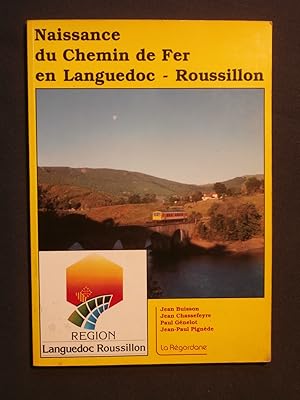 Bild des Verkufers fr Naissance du chemin de fer en Languedoc Roussillon zum Verkauf von Tant qu'il y aura des livres