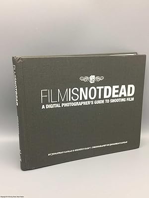 Imagen del vendedor de Film is Not Dead: a digital photographer's guide to shooting film a la venta por 84 Charing Cross Road Books, IOBA