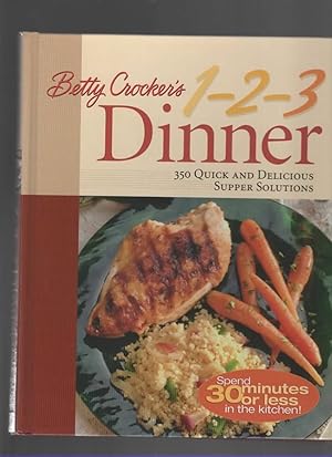 Seller image for BETTY CROCKER'S 1-2-3 DINNER 350 Quick and Delicious Supper Solutions for sale by The Reading Well Bookstore
