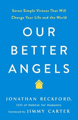 Seller image for Our Better Angels : Seven Simple Virtues That Will Change Your Life and the World for sale by GreatBookPricesUK