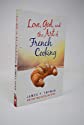 Image du vendeur pour Love, God, and the Art of French Cooking mis en vente par Alder Bookshop UK