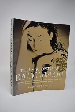 Seller image for The Encyclopedia of Erotic Wisdom: A Reference Guide to the Symbolism, Techniques, Rituals, Sacred Texts, Psychology, Anatomy, and History of Sexual for sale by Alder Bookshop UK