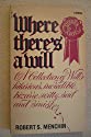Seller image for 'WHERE THERE'S A WILL: A COLLECTION OF WILLS - HILARIOUS, INCREDIBLE, BIZARRE, WITTY, SAD AND SINISTER' for sale by Alder Bookshop UK