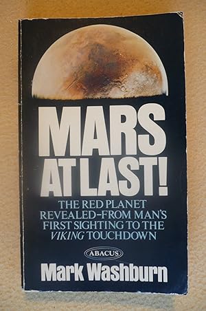 Image du vendeur pour Mars at Last: The Red Planet Revealed from Man's First Sighting To The Viking Touchdown mis en vente par Alder Bookshop UK