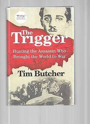 Imagen del vendedor de THE TRIGGER: Hunting The Assassin Who Brought The World To War a la venta por Chris Fessler, Bookseller