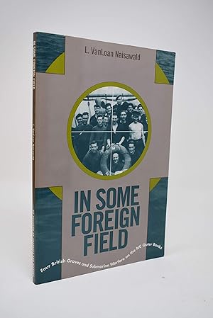 Immagine del venditore per In Some Foreign Field: Four British Graves and Submarine Warfare on the North Carolina Outer Banks venduto da Alder Bookshop UK