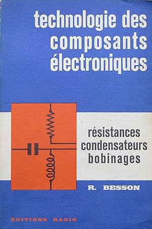 Seller image for Technologie des composants lectroniques: Rsistances, condensateurs, bobinages for sale by Bouquinerie L'Ivre Livre