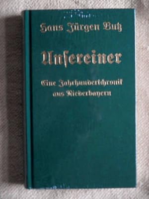 Seller image for Unsereiner. Eine Jahrhundertchronik aus Niederbayern, Band 1: 1900 bis 1950. for sale by Verlag + Antiquariat Nikolai Lwenkamp