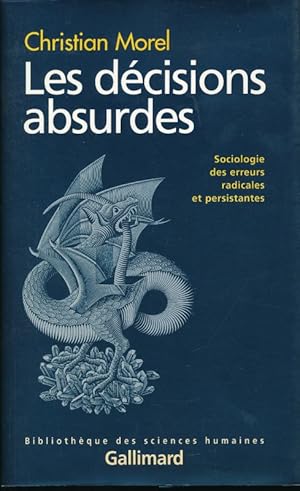 Immagine del venditore per Les dcisions absurdes. Sociologie des erreurs radicales et persistantes venduto da LIBRAIRIE GIL-ARTGIL SARL