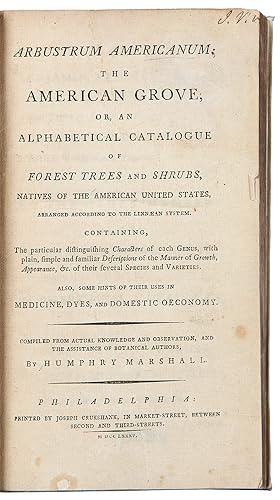 Arbustrum Americanum: the American Grove, or, an alphabetical catalogue of forest trees and shrub...