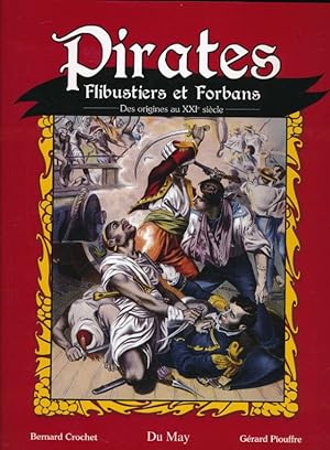 Bild des Verkufers fr Pirates flibustiers et forbans des origines au XXI e sicle zum Verkauf von LIBRAIRIE GIL-ARTGIL SARL