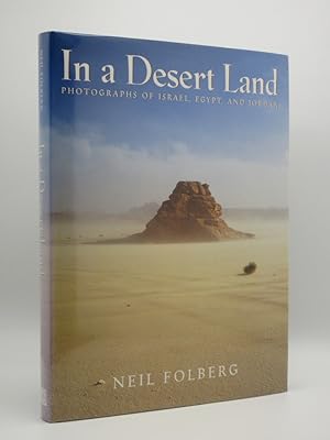 In a Desert Land: Photographs of Israel, Egypt and Jordan [SIGNED]