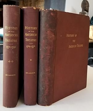 Bild des Verkufers fr History of the American Theatre. Volume 1: Before the Revolution (1749-1774). Volume 2: During the Revolution and After (1774-1792). Volume 3: New Foundations (1792-1797 zum Verkauf von Recycled