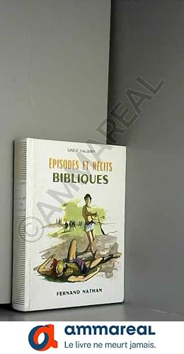 Imagen del vendedor de Episodes et rcits bibliques : Par Gisle Vallerey. Illustrations de Jacques Pecnard a la venta por Ammareal