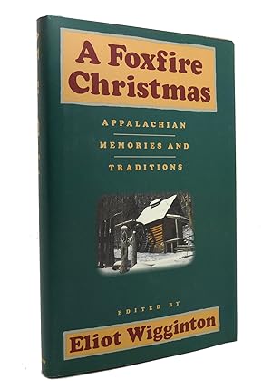 A FOXFIRE CHRISTMAS Appalachian Memories and Traditions