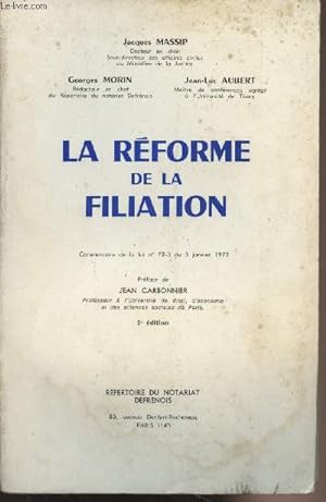 Imagen del vendedor de La rforme de la filiation - Commentaire de la loi n72-3 du 3 janvier 1972 - 2e dition a la venta por Le-Livre