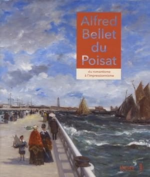 Alfred Bellay du Poisat - Du romantisme à l'impressionnisme