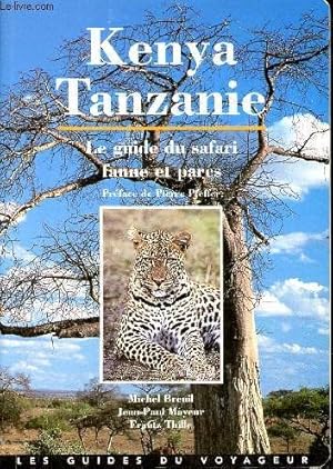 Image du vendeur pour Kenya Tanzanie le guide du safari, faune et parcs - Collection les guides du voyageur mis en vente par Le-Livre