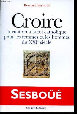 Seller image for Croire - invitation  la foi catholique pour les femmes et les hommes du XXIe sicle for sale by Le-Livre
