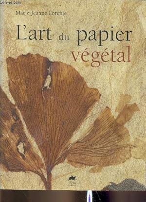 Imagen del vendedor de L'art du papier vgtal a la venta por Le-Livre