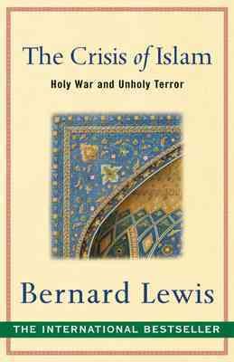 Seller image for Crisis of Islam : Holy War and Unholy Terror for sale by GreatBookPrices