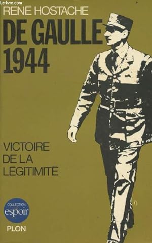 Seller image for De Gaulle 1944 - Victoire de la lgitimit - Collection "Espoir" for sale by Le-Livre