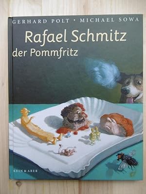 Rafael Schmitz der Pommfritz. Mit Bildern von Michael Sowa.