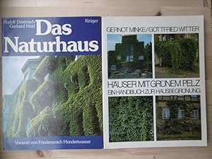 (1) Häuser mit grünem Pelz. Ein Handbuch zur Hausbegrünung. - (2) Das Naturhaus. [2 Bände]