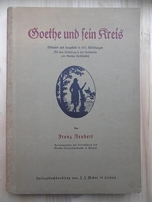 Goethe und sein Kreis. Erläutert und dargestellt in 651 Abbildungen. Mit einer Einführung in das ...