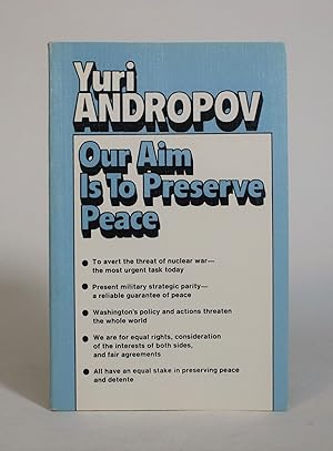 Our Aim is to Preserve Peace: A Collection Of Speeches By Y. V. Andropov, General Secretary of th...