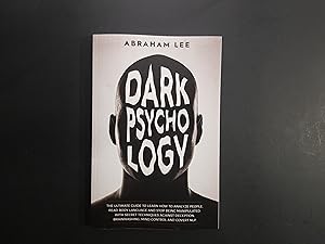 Seller image for Dark Psychology: The Ultimate Guide to Learn How to Analyze People, Read Body Language and Stop Being Manipulated. With Secret Techniques Against Deception, Brainwashing, Mind Control and Covert NLP for sale by ShowMe D Books