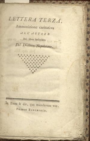 Seller image for LETTERA TERZA. Ammonizione caritativa all'autore del libro intitolato Del dialetto napoletano. 1780 circa. for sale by studio bibliografico pera s.a.s.