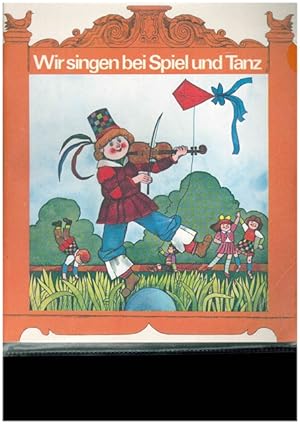 Seller image for Wir singen bei Spiel und Tanz. Musikalisch bearbeitet von Sebastian Korn. Bilder von Herbert Lentz. for sale by Ant. Abrechnungs- und Forstservice ISHGW