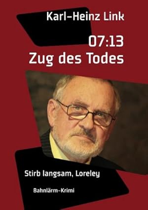 Bild des Verkufers fr 07:13 Zug des Todes : Stirb langsam, Loreley zum Verkauf von AHA-BUCH GmbH