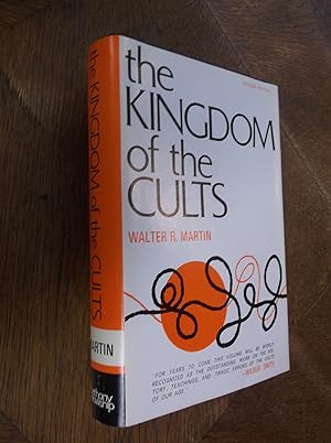 The Kingdom of the Cults: An Analysis of the Major Cult Systems in the Present Christian Era (Rev...