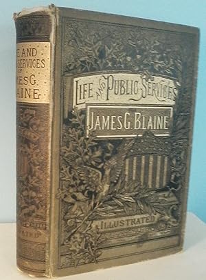 Seller image for Life and Public Services of James G. Blaine for sale by Berthoff Books