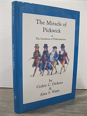 Imagen del vendedor de THE MIRACLE OF PICKWICK OR THE GOODNESS OF PICKWICKEDNESS a la venta por MAPLE RIDGE BOOKS