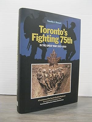 TORONTO'S FIGHTING 75th IN THE GREAT WAR 1915 - 1919