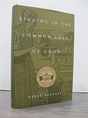 RINGING IN THE COMMON LOVE OF GOOD: THE UNITED FARMERS OF ONTARIO, 1914 - 1926