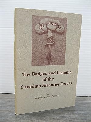 EX COELIS: THE BADGES AND INSIGNIA OF THE CANADIAN AIRBORNE FORCES