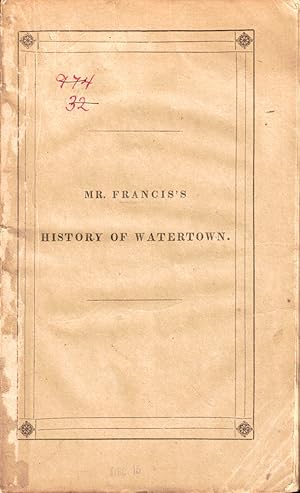 An Historical Sketch of Watertown, In Massachusetts, from the First Settlement of the Town to the...