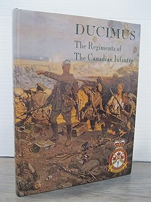 Seller image for DUCIMUS: THE REGIMENTS OF THE CANADIAN INFANTRY for sale by MAPLE RIDGE BOOKS